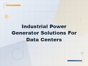Industrial Power Generator Solutions for Data Centers