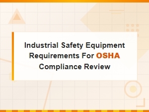 Osha Compliance Review: Essential Industrial Safety Equipment Requirements Guide