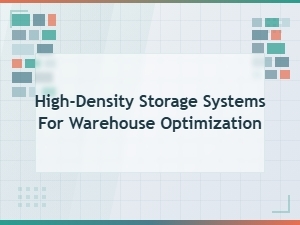High-Density Storage Systems for Warehouse Optimization | Industrial Solutions